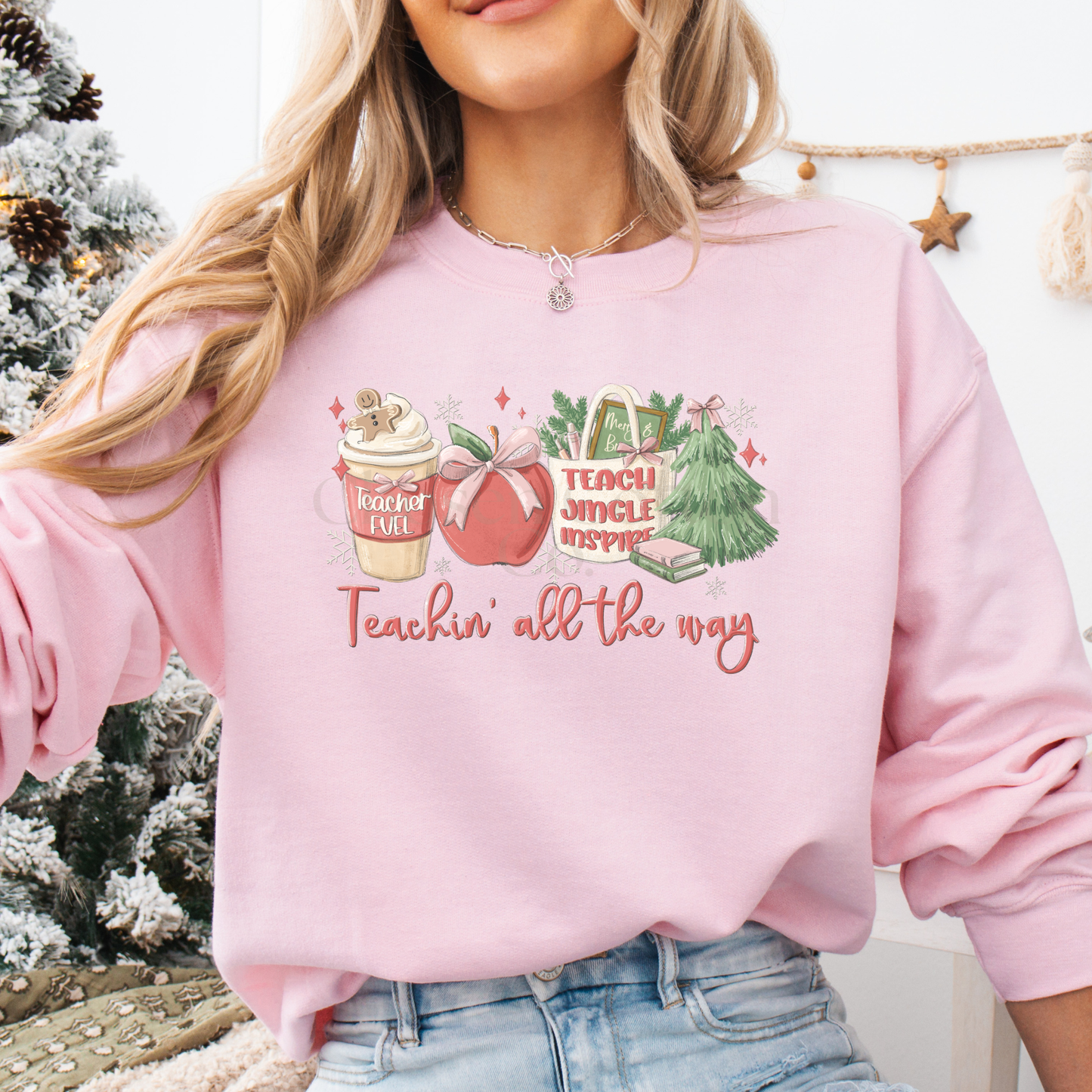 Teachin’ all the way sweatshirt