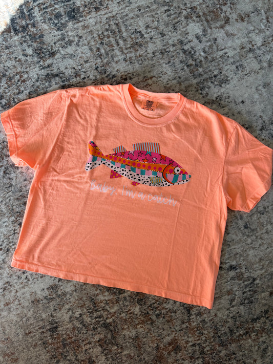 Baby, I’m a catch CROPPED Tee Ships next day!