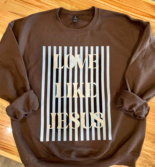 Love like Jesus Sweatshirt
